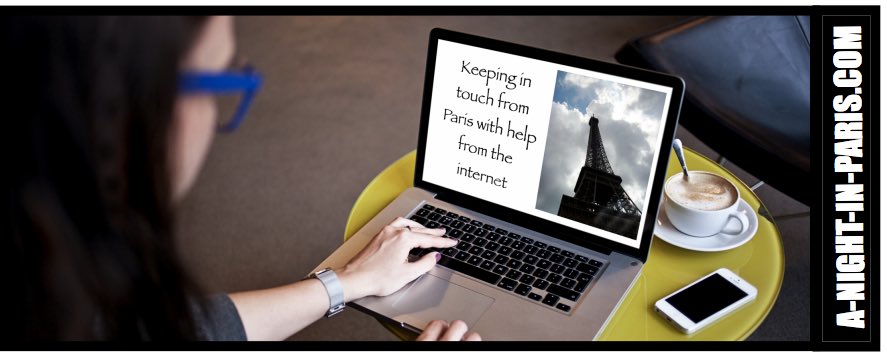 Keeping in touch from Paris with help from the internet